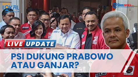 PSI Tersanjung Seusai Dihampiri Prabowo Subianto Ubah Haluan Tak Jadi