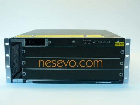 Cisco Catalyst 6503 and Cisco 6503-E - NesevoWiki