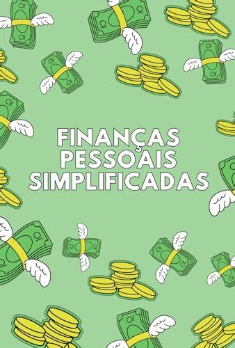 Finanças Pessoais Simplificadas Um Guia Para O Sucesso Financeiro By