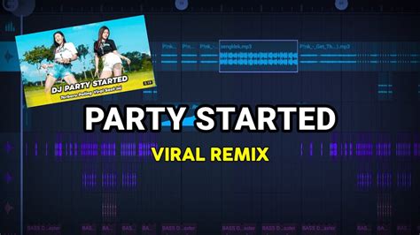 Dj Party Started Full Bass Tiktok Viral Prengky Gantay Remix Youtube