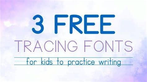 Free Tracing Font - 3 Free Fonts for Kids to Practice Writing