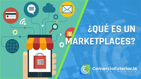 Qu Es Un Marketplaces Comercio Exterior Latinoamerica