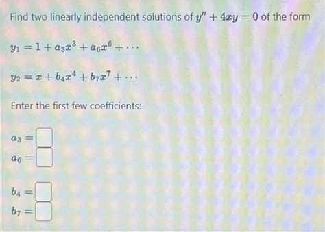 Solved Find Two Linearly Independent Solutions Of Y 4xy 0 Chegg