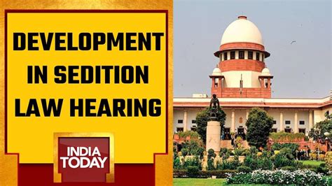 Development In Sedition Law Hearing Keen To Modify Sedition Law