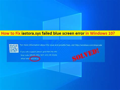 Cómo reparar el error de pantalla azul fallida de iastora sys en