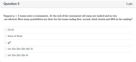 Solved Question 5 1 Pts Suppose P 5 Teams Enter A
