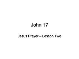 PPT John 17 The High Priestly Prayer Of Jesus PowerPoint