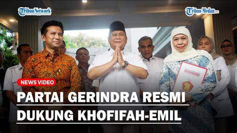 Partai Gerindra Resmi Dukung Khofifah Emil Hingga Anies Pdip Saling