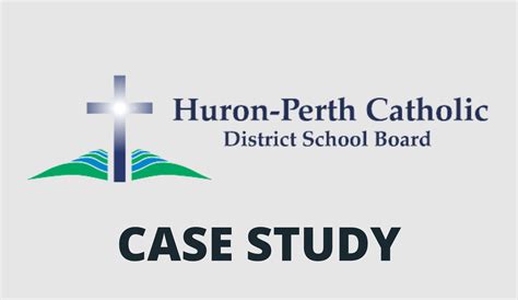 Case Study Huron Perth Catholic District School Board