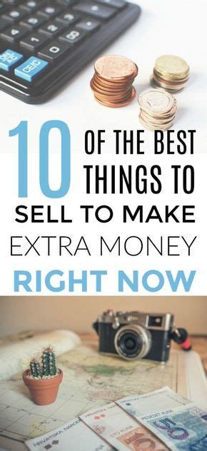 10 Of The Best Things To Sell To Make Extra Money Right Now Things To