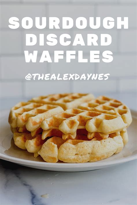 Sourdough Waffles Alex Daynes Recipe Sourdough Starter Discard