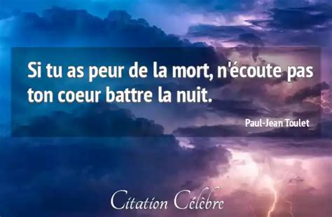 Citation Paul Jean Toulet mort Si tu as peur de la mort n écoute pas