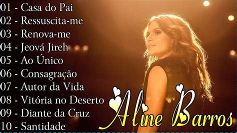 ALINE BARROS Ressuscita me Lista das melhores músicas conquistar