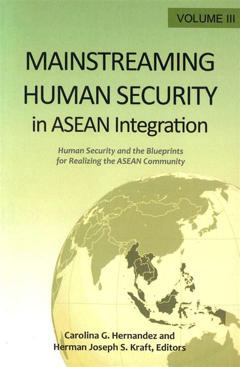 Mainstreaming Human Security In Asean Integration Volume Iii Human