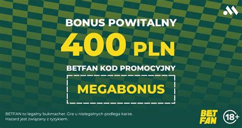 Betfan kod promocyjny bonus 600 PLN na grę Luty 2025