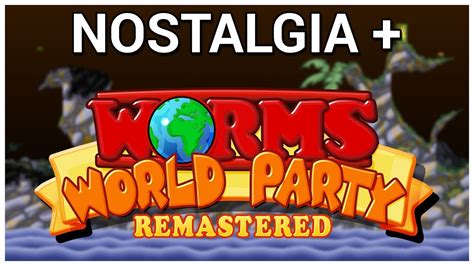 Nostalgia Worms World Party Remastered Youtube