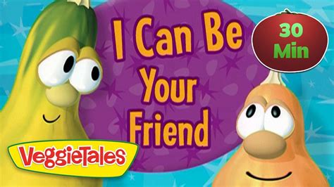 Veggietales I Can Be Your Friend Sing Along To Your Favorite