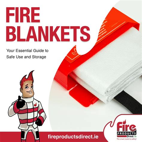 Fire Blankets Your Essential Guide To Safe Use And Storage Fire