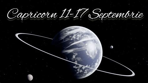 CAPRICORN Saptamana 11 17 Septembrie YouTube