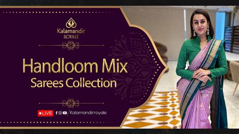 Handloom Mix Sarees Collection Live By Kalamandir Royale WhatsApp