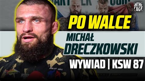 Micha Dreczkowski Wygrywa Na Ksw I Zapowiada Kolejn Walk Za