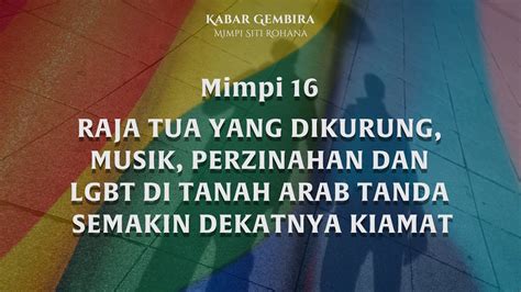 MIMPI 16 RAJA TUA YANG DIKURUNG MUSIK PERZINAHAN LGBT DI TANAH ARAB