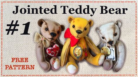 How To Make A Jointed Teddy Bear Free Pattern Youtube