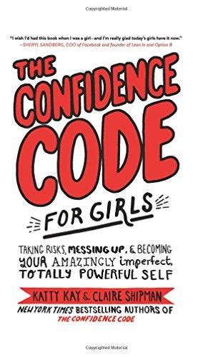 THE CONFIDENCE CODE FOR GIRLS | Kirkus Reviews