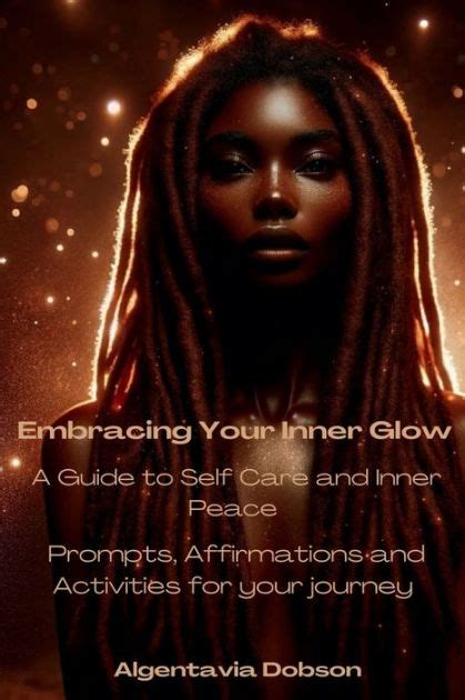 Embracing Your Inner Glow A Guide To Self Care And Inner Peace By