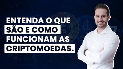 O QUE É E COMO FUNCIONAM AS CRIPTOMOEDAS YouTube