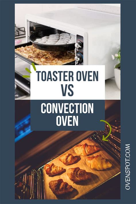 Comparing Toaster Ovens And Convection Ovens Which Is Right For You