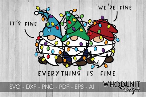 Christmas Gnomes Svg Everything Is Fine Graphic By Whodunit Designs