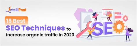 15 Best SEO Techniques To Increase Organic Traffic In 2024