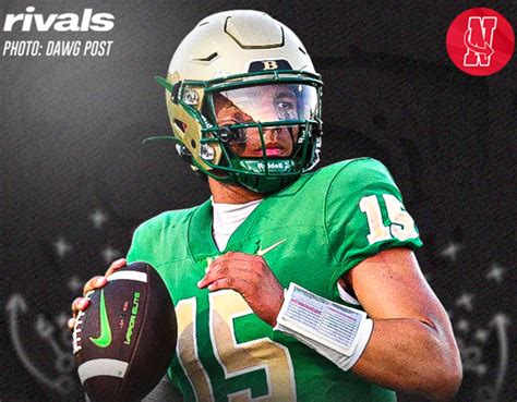 Nebraska Football Analyzing Huskers Five Star Qb Commit Dylan Raiola