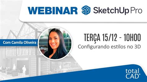 Webinar Sketchup Configurando Estilos No Sketchup Youtube