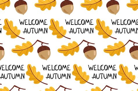 Premium Vector Welcome Autumn Acorn And Oak Leaf Pattern