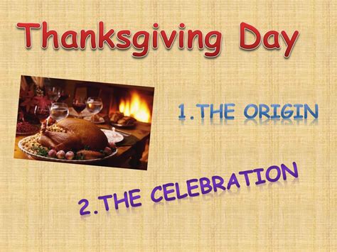 Thanksgiving Day 1the Origin 2the Celebration Ppt Download