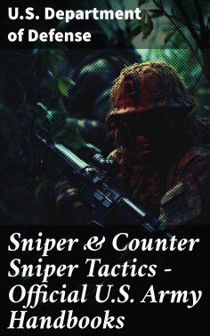 U.S. Department of Defense - Sniper & Counter Sniper Tactics - Official U.S. Army Handbooks ...