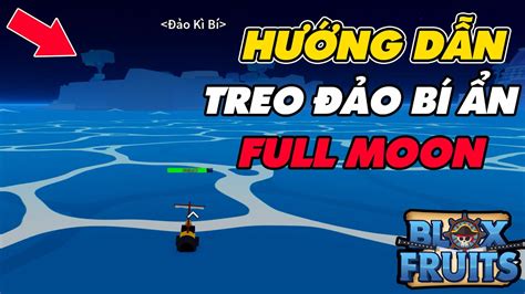 Hướng Dẫn Chi Tiết Cách Treo Đảo Bí Ẩn Full Moon Cực Nhanh Và Cách Gạt