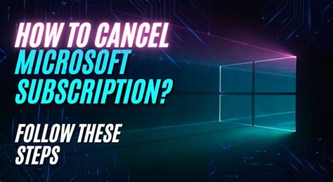 How To Cancel Microsoft Subscription? Follow These Steps - CHARBEL ...