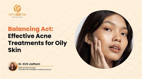 Balancing Act: Effective Acne Treatments for Oily Skin | Orthoderm