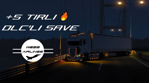 Tirli Dlc L F Ek Save Euro Truck S Mulator Youtube