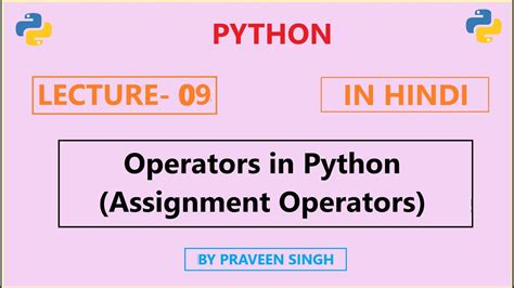 Python Lecture 9 Operators In Python Assignment Operators In Hindi Youtube