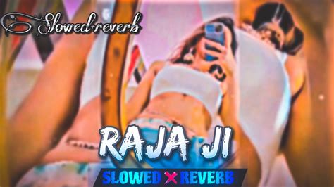 Raja Ji Pawan Singh Lofi Song Raja Ji Slowed And Reverb Bhojpuri Song