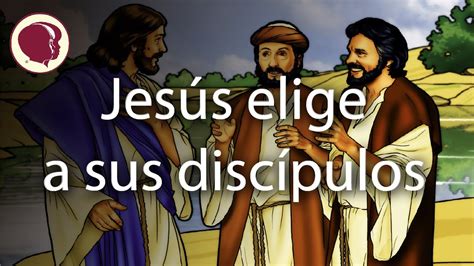 Jesús elige a sus discípulos YouTube