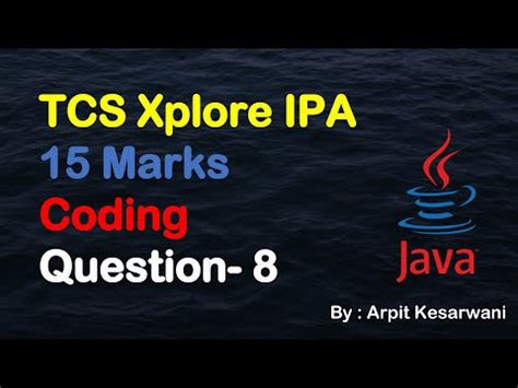 TCS Xplore IPA 15 Marks Coding Question 8 Java Arpit Kesarwani