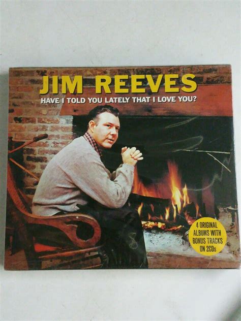 Jim Reeves Have I Told You Lately That I Love You [new Cd] Uk Ee1h Ebay