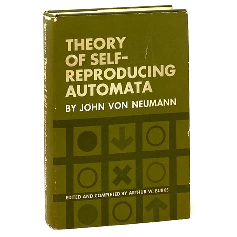 Theory Of Self Reproducing Automata John Von Neumann Barnebys