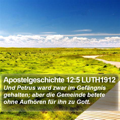 Apostelgeschichte 12 5 LUTH1912 Und Petrus ward zwar im Gefängnis