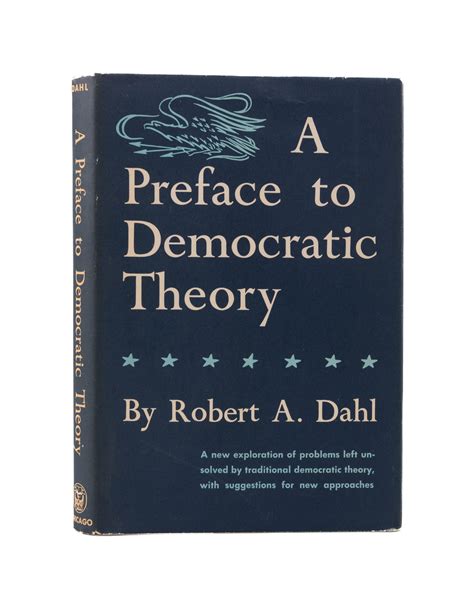 A Preface to Democratic Theory. by DAHL (Robert A.): (1956) | Maggs